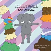Ellery Loves Ice Cream