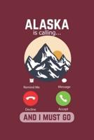 Alaska Is Callilng And I Must Go