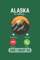 Alaska Is Callilng And I Must Go
