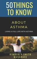 50 Things to Know About Asthma