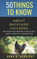 50 Things to Know About Backyard Chickens