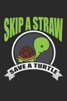 Skip A Straw Save A Turtle
