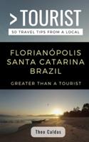 Greater Than a Tourist- Florianópolis Santa Catarina Brazil