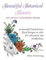 Beautiful Botanical Blooms An Adult Coloring Book