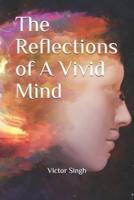 The Reflections of A Vivid Mind