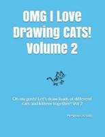 OMG I Love Drawing CATS! Volume 2