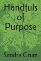 Handfuls of Purpose