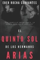 El Quinto Sol De Los Hermanos Arias