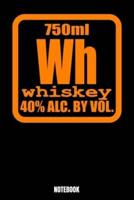 748 Ml Wh Whiskey 40% Alc. By Vol. Notebook