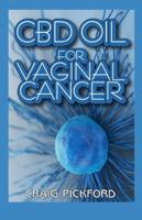 CBD Oil for Vaginal Cancer
