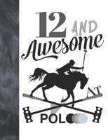 12 And Awesome At Polo