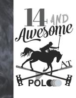 14 And Awesome At Polo