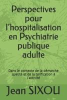 Perspectives Pour L'hospitalisation En Psychiatrie Publique Adulte