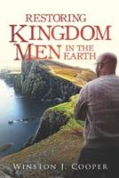Restoring Kingdom Men In The Earth