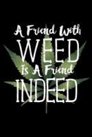 A Friend With Weed Is A Friend Indeed