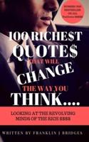 100 Richest Quotes That Will Change the Way You Think
