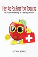 First Aid for First Year Teachers