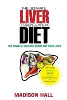 The Ultimate Liver Cleansing & Healing Diet