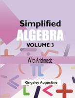Simplified Algebra (Volume 3)