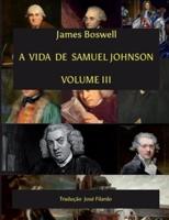 A Vida De Samuel Johnson - Volume III