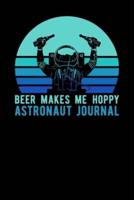 Beer Makes Me Hoppy Astronaut Journal