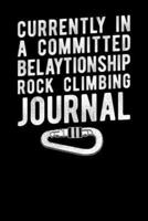 Currently In A Committed Belaytionship Rock Climbing Journal