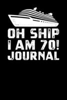 Oh Ship I Am 70 Journal