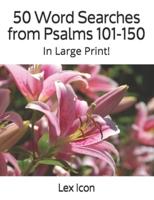 50 Word Searches from Psalms 101-150