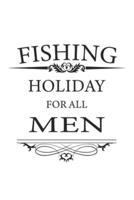 Fishing Holiday For All Men