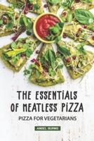The Essentials of Meatless Pizza