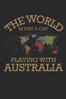 The World Is Just A Cat Playing With Australia