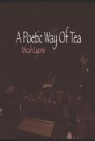 A Poetic Way Of Tea
