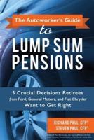 The Autoworker's Guide to Lump Sum Pensions
