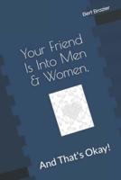 Your Friend Is Into Men & Women, And That's Okay!