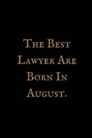 The Best Lawyer Are Born In August