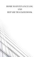 Home Maintenance Log and Repair Tracker Book