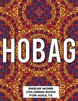 Hobag Swear Word Coloring Book for Adults