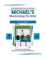 Michael's Maximizing His Skills Activity Book