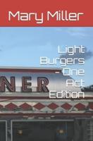Light Burgers - One Act Edition