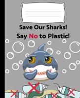 Save Our Sharks! Say No to Plastic!