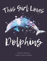 This Girl Loves Dolphins