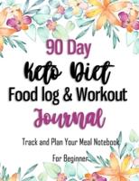 90 Day Keto Diet Food Log & Workout Journal - Track and Plan Your Meal Notebook For Beginner