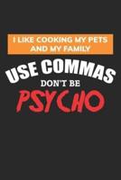 Use Commas Don't Be Psycho