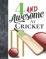 4 And Awesome At Cricket
