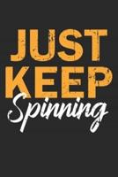 Just Keep Spinning