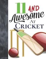 11 And Awesome At Cricket