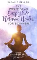 The Power of an Empath & Natural Healer for Beginners