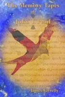 The Memory Tapes of John I. Pearl