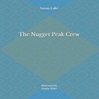 The Nugget Peak Crew