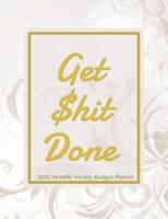 Get Shit Done 2020 Monthly Weekly Budget Planner